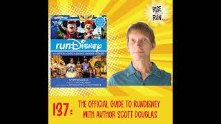 137 The Official Guide to runDisney With Author Scott Douglas [upl. by Tailor]