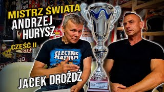 Andrzej Hurysz o drodze do Mistrzostwa Świata Sylwetka Mistrza Świata  część 22 [upl. by Garin]