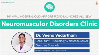 Neuromuscular Disorders Clinic  Dr Veena Vedartham  Manipal Hospital Old Airport Road [upl. by Weisberg482]