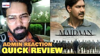 Maidaan Quick Review  Admin REACTION  Ajay Devgn [upl. by Viviane148]