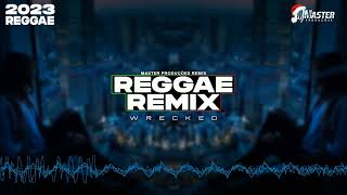 REGGAE REMIX 2023⚡️WRECKED⚡️REGGAE INTERNACIONAL [upl. by Eyk]