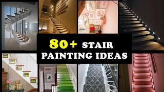 85 Ideas Of DIY Staircase Paints  How To Paint Your Stairs  Trends Of Stair Painting 2022 [upl. by Nomyad]