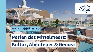 Mein Schiff Relax Entdeckt das Mittelmeer mit unserem jüngsten Flottenmitglied I Mein Schiff [upl. by Schenck]