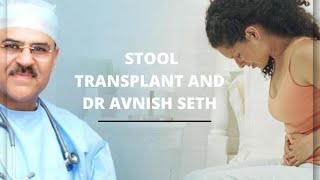 An interaction with Dr Avnish Seth on Fecal Matter Transplant FMT [upl. by Stoneman]