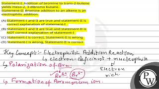 StatementI Addition of bromine to trans2butene yields meso2 3dibromo butaneStatementII [upl. by Ettenel]