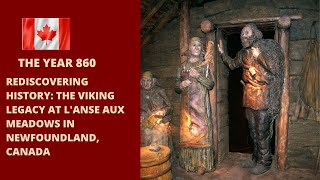 Rediscovering History The Viking Legacy at LAnse aux Meadows in Newfoundland Canada [upl. by Kandace46]