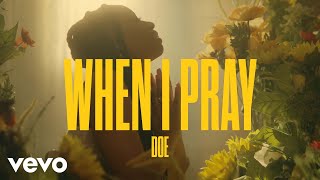 DOE  When I Pray Official Music Video [upl. by Fulbright]