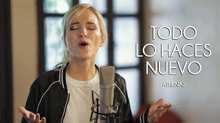 Athenas  Todo Lo Haces Nuevo  Música Católica [upl. by Haduj]