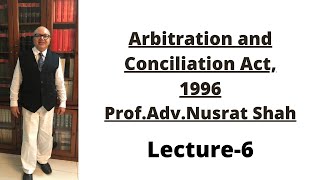 Arbitration and Conciliation Act 1996 Lecture6 [upl. by Nivlak]