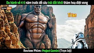 Du hành về 4 tỉ năm trước để cứu trái đất khỏi thảm hoạ diệt vong  Review phim hay [upl. by Airlia729]