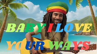 Baby I Love Your Ways  Reggae [upl. by Adekram667]