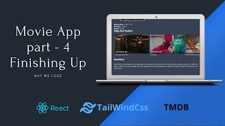 Responsive Movie Web App  Part  4  Finishing Up  Reactjs  TailwindCss 30 TMDB  May We Code [upl. by Eerized]