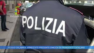 REGGIO CALABRIA ARRESTATO PRESUNTO OMICIDA DI FRANCESCO CATALANO [upl. by Birkle]