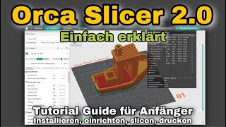 Orca Slicer 21  Installieren Einrichten und Drucken  Anfänger 3D Druck Tutorial Tipps amp Tricks [upl. by Nonnair]