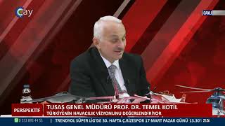 PERSPEKTİF  TUSAŞ GENEL MÜDÜRÜ  PROFDR TEMEL KOTİL  16032024 [upl. by Cyb]