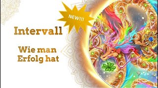 Intervall Wie man Erfolg hat NEW Spiritueller Kanal [upl. by Eshelman549]