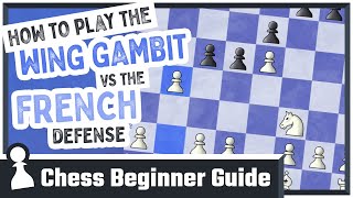 How to Play the Wing Gambit AGAINST the French Defense Chess Beginner Guide to Chess Openings [upl. by Anawahs]