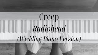 Creep  Radiohead Wedding Piano Version [upl. by Tad79]