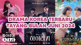 LIST DRAMA KOREA TERBARU TAYANG BULAN JUNI 2024 ❗ADA YANG SEASON 2 😉 [upl. by Esydnac]