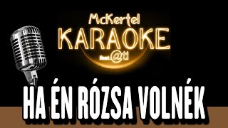 🎼 Bródy János  Ha Én Rózsa Volnék KARAOKE [upl. by Anitniuq]