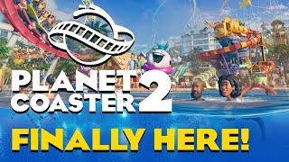 Planet Coaster 2 IS FINALLY HERE [upl. by Nnahs]