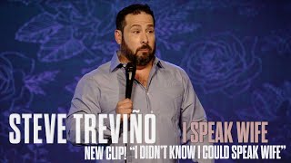 I Didnt Know I could Speak Wife  Steve Treviño  I Speak Wife [upl. by Gavrielle312]