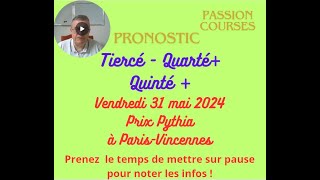 Pronostic Courses Hippiques PMU Quinté Vendredi 31 mai 2024 Prix Pythia à Vincennes [upl. by Adiuqal]