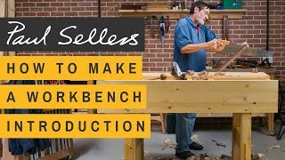 How to Make a Workbench Introduction  Paul Sellers [upl. by Eloken]