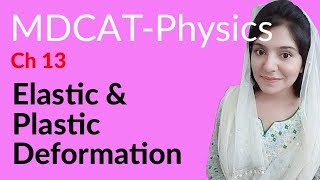 MDCAT Physics Lecture Series Ch 13 Elastic amp Plastic Deformation Physics MDCAT Entry Test [upl. by Rebe]