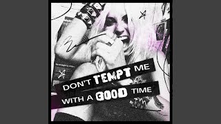 Dont Tempt Me with a Good Time [upl. by Alyal]