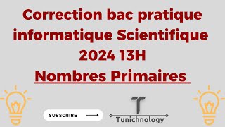 Correction bac pratique informatique 2024 13h  Nombres Primaires [upl. by Harday]