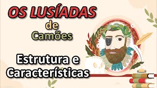 1CAMÕES  quotOS LUSÍADASquot  ESTRUTURA E CARACTERÍSTICAS GERAIS [upl. by Cavit]