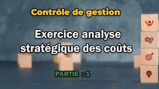 Contrôle de gestion  exercice analyse stratégique des coûts quotEse SONORquot Part 1 [upl. by Nwahsar]