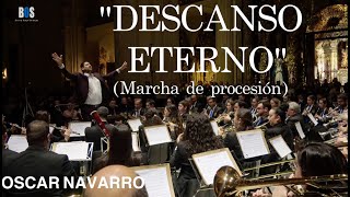 quotDESCANSO ETERNOquot Marcha de procesión  Oscar Navarro [upl. by Sebastiano]