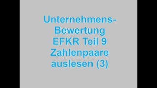 Unternehmensbewertung EFKR Teil 9 Wertepaare 8 bis 10  für die Unternehmensbewertung [upl. by Harwilll935]