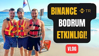 BINANCE TR BODRUM ETKINLIGI  VLOG [upl. by Neret]