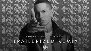 Eminem  Till I Collapse  TRAILERIZED REMIX [upl. by Graaf]