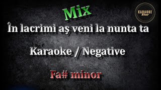 In lacrimi as veni la nunta ta  Mix  Karaoke  Negative [upl. by Fransisco]