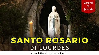 SANTO ROSARIO di Lourdes di oggi Venerdì 19 Gennaio 2024 con Litanie Lauretane [upl. by Oer780]