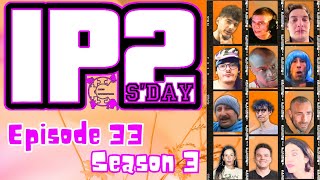 IP2sday A Weekly Review Season 3  Episode 33 [upl. by Ainitsirk]