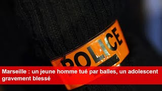 Marseille  un jeune homme tué par balles un adolescent gravement blessé [upl. by Atihcnoc]