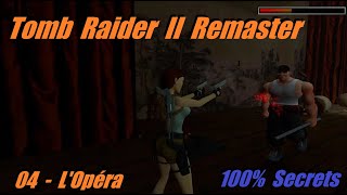 Tomb Raider II Remaster  04 LOpéra  GAMER CAGOULER [upl. by Bowers]