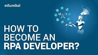 How to become an RPA Developer  RPA Developer Career Path  RPA Training  Edureka [upl. by Greer]