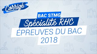 BAC STMG 2018  Correction de lépreuve de spé RHC [upl. by Adnilra892]