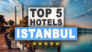 Top 5 Hotels in ISTANBUL Turkey Best Hotel Recommendations [upl. by Eiramllij790]