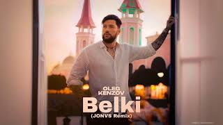 Oleg Kenzov  Belki JONVS Remix [upl. by Adnilrev]