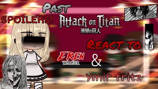 Past Aot react To Eren and Ymir Fritz  Shingeki No Kyojin  Gacha club [upl. by Bilow331]