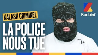 Kalash Criminel  La police nous tue on doit réagir  Le message derrière quotÉcrasement de têtequot [upl. by Jairia]