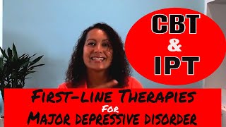 Cognitive Behavior Therapy CBT and Interpersonal Therapy IPT to treat Major Depressive Disorder [upl. by Charlean]