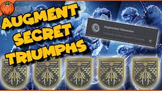 Augment Secret Triumphs  Destiny 2 Augmented Obsession [upl. by Suhploda886]